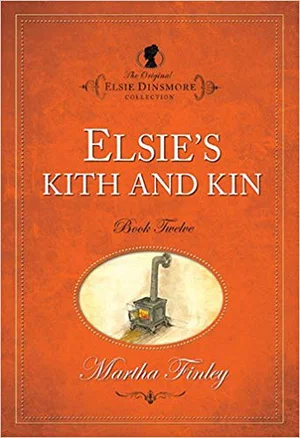 Elsie's Kith and Kin #12 -Original Elsie Dinsmore
