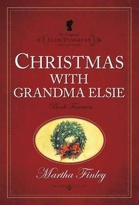Christmas with Grandma Elsie #14 -Original Elsie Dinsmore Collection