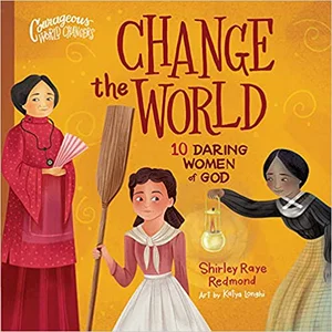Change the World: 10 Daring Women of God