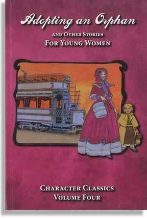 Adopting an Orphan and Other Stories for Young Women