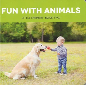Fun With Animals -Little Farmers Book 2 -