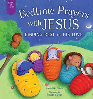 Bedtime Prayers with Jesus: Finding Rest in His Love
