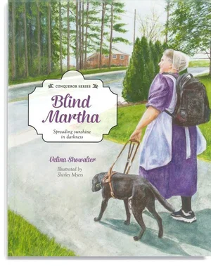 Blind Martha Spreading Sunshine in Darkness --Conqueror Series #2