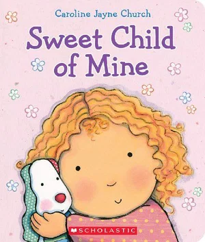 Sweet Child of Mine Hardcover