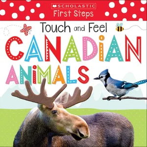 Canadian Animal Touch and Feel -Scholastic Early Learners