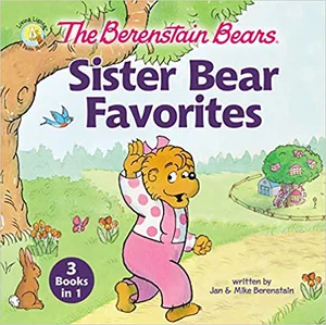 Berenstain Bears Sister Bear Favourites: 3 Books in 1 -Berenstain