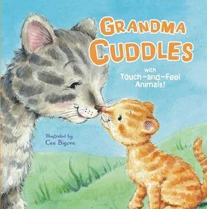 Grandma Cuddles: With Touch-and-Feel Animals! Board book