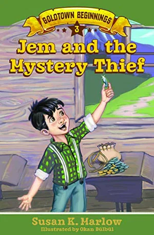 Jem and the Mystery Thief -Goldtown Beginnings #3