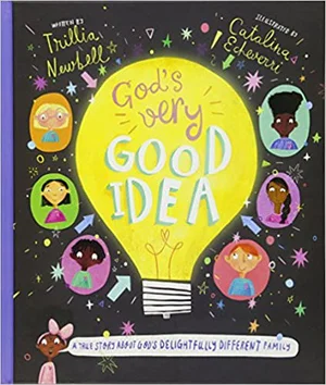 God's Very Good Idea: A True Story of God's Delightfully Different Family