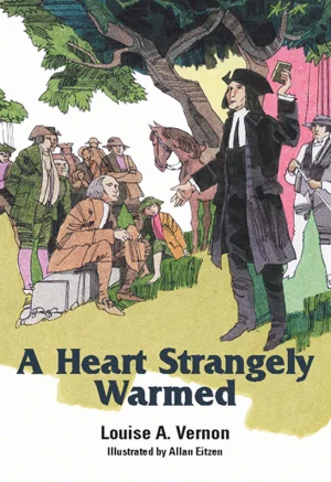 A Heart Strangely Warmed -Louise A. Vernon Religious Heritage