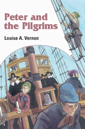 Peter and the Pilgrims -Louise A. Vernon Religious Heritage