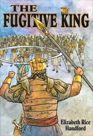 Fugitive King: The Story of David from Shepherd Boy to King Over