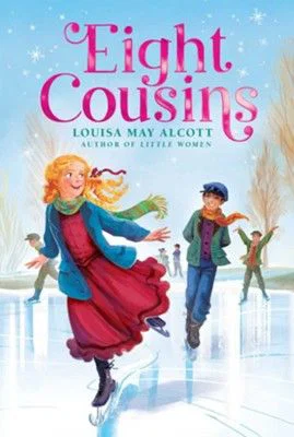Eight Cousins -The Louisa May Alcott Hidden Gems Collection