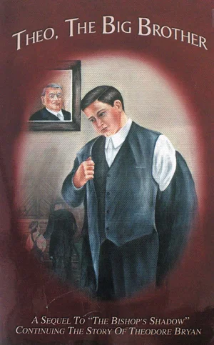 Theo, the Big Brother -Sequel to Bishop's Shadow - Temporarily out of Print