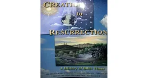 Creation to Resurrection - A History of Bible Times
