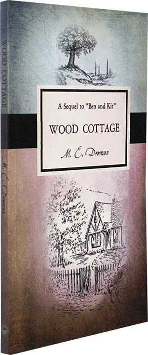 Wood Cottage -Sequel to Ben and Kit