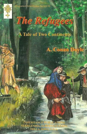 The Refugees: A Tale of Two Continents -Huguenot Inheritance Series #6