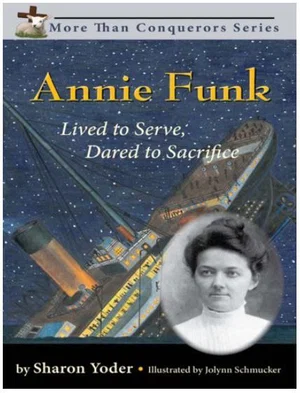 Annie Funk: Lived to Serve, Dared to Sacrifice