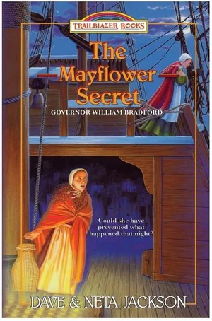 The Mayflower Secret: Introducing Governor William Bradford,1620