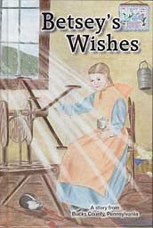 Betsey's Wishes -True Story From Bucks County, Pa