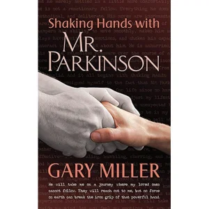 - Shaking Hands with Mr Parkinson