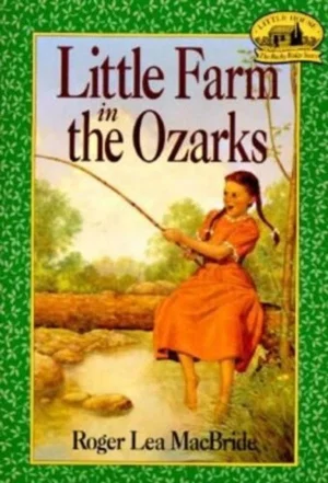 Little Farm in the Ozarks- The Rocky Ridge Years #2