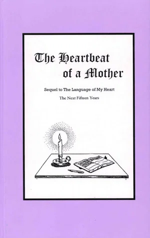 The Heartbeat of a Mother -Sequel to -The Language of My Heart