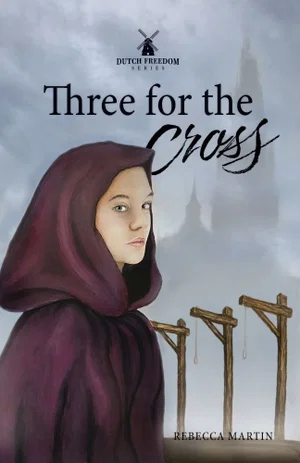 Three for the Cross - Dutch Freedom Series #1