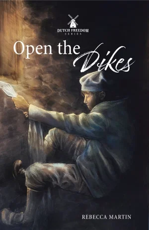 Open the Dikes - Dutch Freedom Series #2