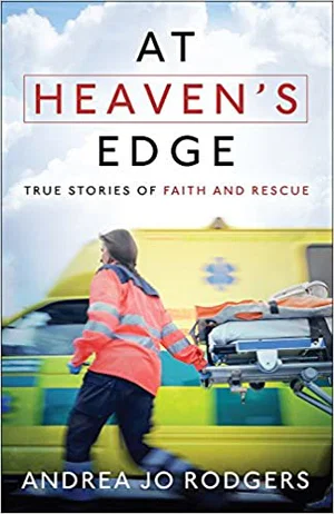At Heaven's Edge: True Stories of Faith and Rescue #1