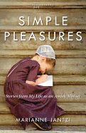 Simple Pleasures: Stories from My Life as an Amish Mother -Plainspoken