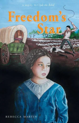 Freedom's Star Heritage Series #5 -Sequel to Clyde the Rebel
