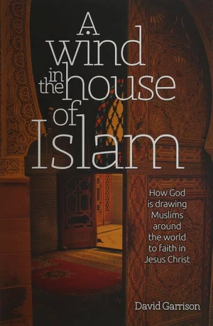 A Wind In The House Of Islam: How God Is Drawing Muslims...