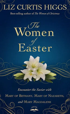 The Women of Easter: Encounter the Savior