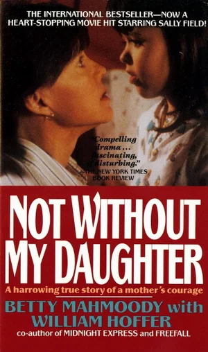 Not Without My Daughter: The Harrowing True Story