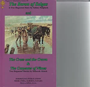 The Baron of Salgas: A True Huguenot Story -Huguenot Inheritance #9