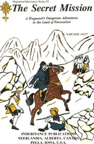 The Secret Mission: A Huguenot's Dangerous Adventures in the Land #2
