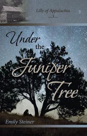 Under the Juniper Tree -Lilly of Appalachia, Book 3