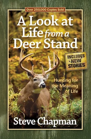 A Look at Life from a Deer Stand -Hunting for the Meaning of Life
