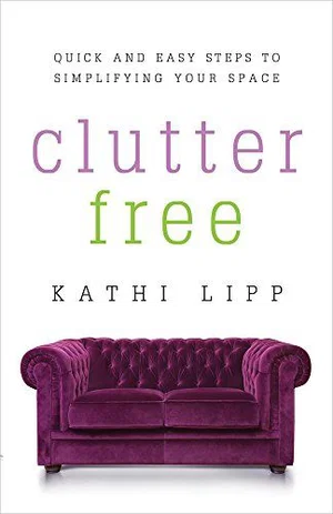 CLUTTER FREE: 9 EASY STEPS TO SIMPL