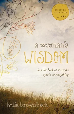 A Woman's Wisdom: How the Book of Proverbs Speak