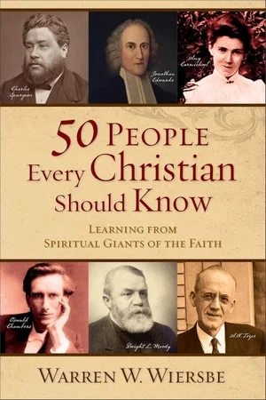 50 People Every Christian Should Know: Learning from Spiritual Giants