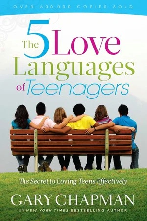 5 Love Languages of Teenagers -The Secret to Loving Teens Effectively
