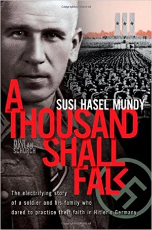 A Thousand Shall Fall: The Electrifying Story of a Soldier and His Family