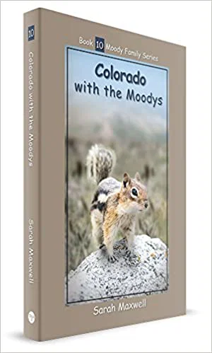 Colorado with the Moodys -Book 10 Moody Family Series