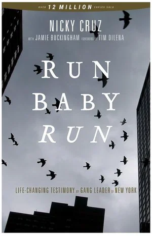 Run Baby Run-New Edition: True Story Of A New York Gangster Finding Christ