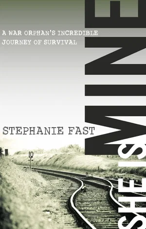 She Is Mine: A War Orphans' Incredible Journey of Survival HC