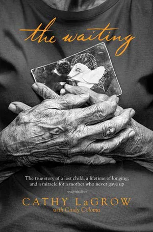 The Waiting: The True Story of a Lost Child, a Lifetime of Longing,