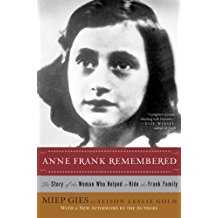 Anne Frank Remembered: The Story of the Woman