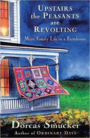 Upstairs the Peasants Are Revolting: More Family Life in a Farmhouse
